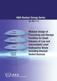 bokomslag Modular design of processing and storage facilities for small volumes of low an intermediate level radioactive waste including disused sealed sources