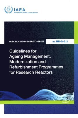 bokomslag Guidelines for Ageing Management, Modernization and Refurbishment Programmes for Research Reactors