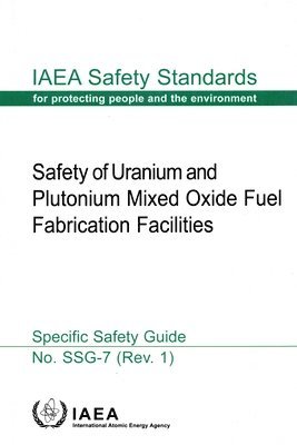 Safety of Uranium and Plutonium Mixed Oxide Fuel Fabrication Facilities 1