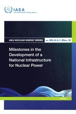 bokomslag Milestones in the Development of a National Infrastructure for Nuclear Power