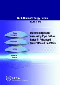bokomslag Methodologies for Assessing Pipe Failure Rates in Advanced Water Cooled Reactors