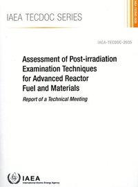 bokomslag Assessment of Post-irradiation Examination Techniques for Advanced Reactor Fuel and Materials