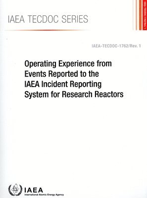 bokomslag Operating Experience from Events Reported to the IAEA Incident Reporting System for Research Reactors