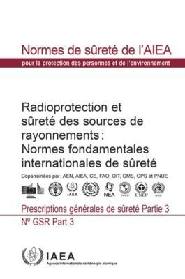 European Commission, FAO, IAEA - Radiation Protection and Safety of Radiation Sources: International Basic Safety Standards, Häftad