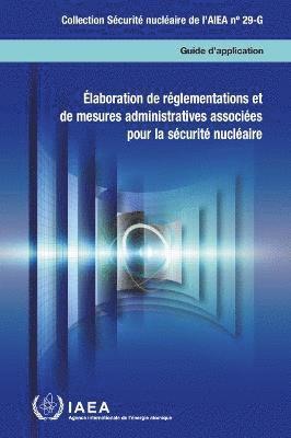 bokomslag Élaboration De Réglementations Et De Mesures Administratives Associées Pour La Sécurité Nucléaire