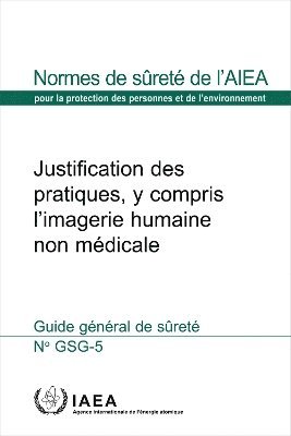 Justification of Practices, Including Non-Medical Human Imaging (French Edition) 1