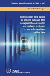 bokomslag Enhancing Nuclear Security Culture in Organizations Associated with Nuclear and Other Radioactive Material