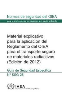 bokomslag Advisory Material for the IAEA Regulations for the Safe Transport of Radioactive Material, 2012 Edition