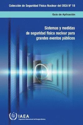 IAEA - Nuclear Security Systems and Measures for Major Public Events (Spanish Edition), Häftad