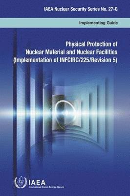 bokomslag Physical Protection of Nuclear Material and Nuclear Facilities (Implementation of INFCIRC/225/Revision 5) (Spanish Edition)