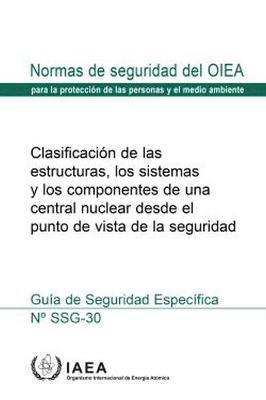 Safety Classification of Structures, Systems and Components in Nuclear Power Plants, Spanish Edition 1