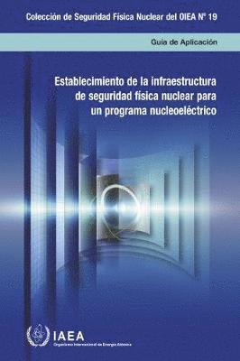 Establishing the Nuclear Security Infrastructure for a Nuclear Power Programme 1