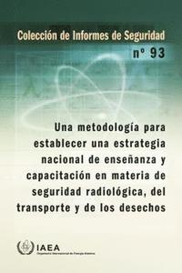 bokomslag Methodology for Establishing a National Strategy for Education and Training in Radiation, Transport and Waste Safety