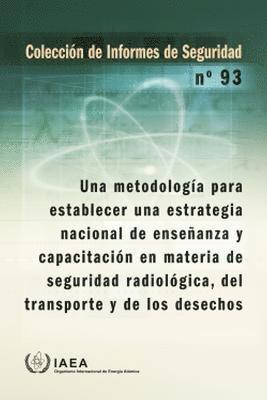 bokomslag Methodology for Establishing a National Strategy for Education and Training in Radiation, Transport and Waste Safety