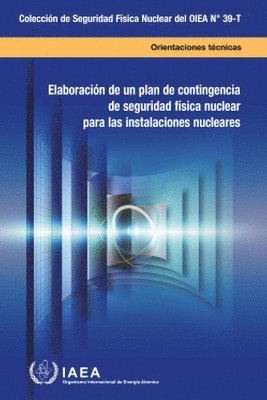 Developing a Nuclear Security Contingency Plan for Nuclear Facilities 1