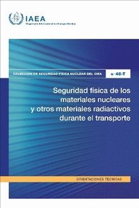 bokomslag Seguridad Física De Los Materiales Nucleares Y Otros Materiales Radiactivos Durante El Transporte