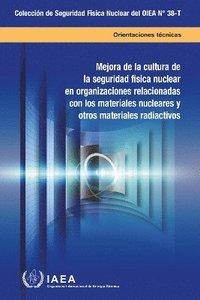 bokomslag Enhancing Nuclear Security Culture in Organizations Associated with Nuclear and Other Radioactive Material