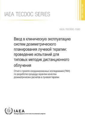 IAEA - Commissioning of Radiotherapy Treatment Planning Systems: Testing for Typical External Beam Treatment Techniques, Häftad