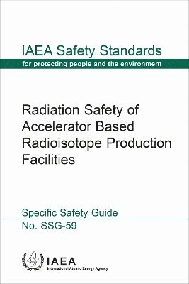 bokomslag Radiation Safety of Accelerator Based Radioisotope Production Facilities (Russian Edition)