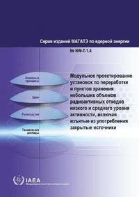 bokomslag Modular Design of Processing and Storage Facilities for Small Volumes of Low and Intermediate Level Radioactive Waste including Disused Sealed Sources