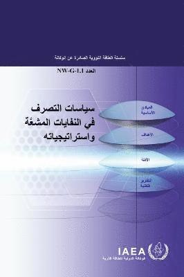 International Atomic Energy Agency - Policies and Strategies for Radioactive Waste Management (Arabic Edition), Häftad
