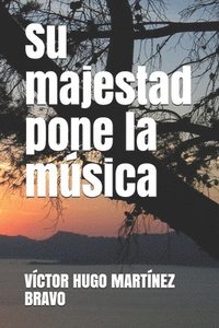 bokomslag Su majestad pone la música