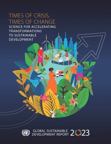 United Nations: Department of Economic and Social Affairs, United Nations Publications - Global sustainable development report 2023, Häftad