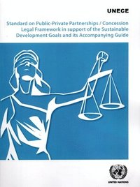 bokomslag Standard on public-private partnerships/concession legal framework in support of the sustainable development goals and its accompanying guide