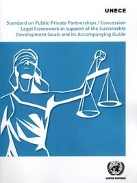 bokomslag Standard on Public-Private Partnerships/Concession Legal Framework in Support of the Sustainable Development Goals and Its Accompanying Guide