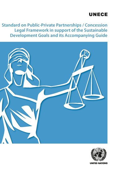 United Nations Economic Commission for Europe, United Nations - Standard on Public-Private Partnerships/Concession Legal Framework in Support of the Sustainable Development Goals and Its Accompanying Guide, Häftad