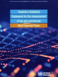 bokomslag Towards a Statistical Framework for the Measurement of Tax and Commercial Illicit Financial Flows