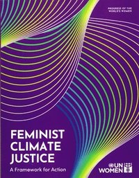 bokomslag Feminist Climate Justice: a Framework for Action