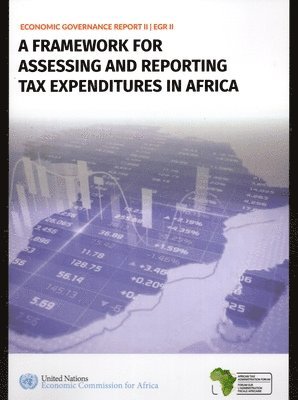 bokomslag Economic Governance Report II: a Framework for Assessing and Reporting Tax Expenditures in Africa