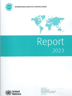International Narcotics Control Board - Report of the International Narcotics Control Board for 2023, Häftad