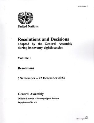 United Nations Department for General Assembly and Conference Management - Resolutions and Decisions Adopted by the General Assembly During Its Seventy-eighth Session: Volume I, Häftad