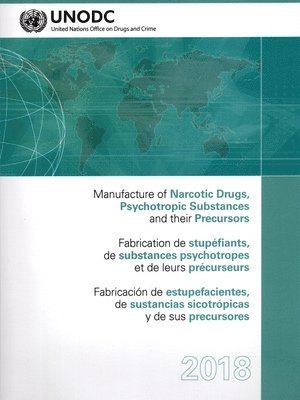 bokomslag Manufacture of Narcotic Drugs, Psychotropic Substances and their Precursors 2018