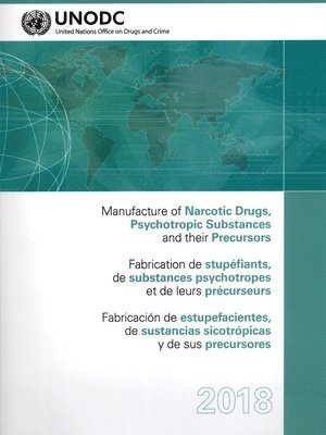 bokomslag Manufacture of Narcotic Drugs, Psychotropic Substances and Their Precursors 2018