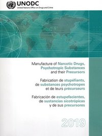 bokomslag Manufacture of Narcotic Drugs, Psychotropic Substances and Their Precursors 2019