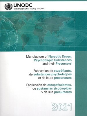 bokomslag Manufacture of Narcotic Drugs, Psychotropic Substances and their Precursors 2021