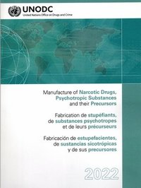 bokomslag Manufacture of Narcotic Drugs, Psychotropic Substances and Their Precursors 2022 (English/French/Spanish Edition)