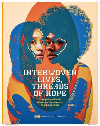 United Nations Population Fund - State of World Population 2024 Interwoven Lives Threads of Hope - Ending Inequalities in Sexual and Reproductive Health and Rights, Häftad