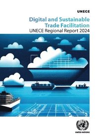 bokomslag Digital and Sustainable Trade Facilitation: UNECE Regional Report 2024