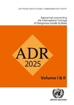 bokomslag The Agreement Concerning the International Carriage of Dangerous Goods by Road (ADR) 2025