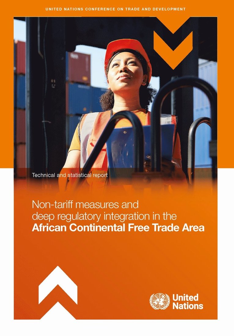United Nations Conference on Trade and Development - Non-tariff Measures and Deep Regulatory Integration in the African Continental Free Trade Area, Häftad