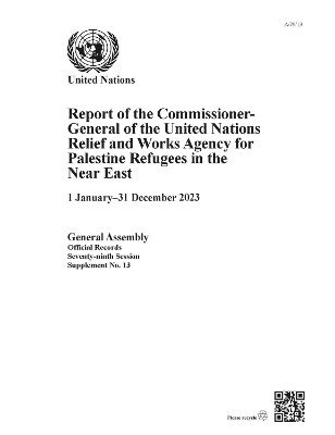 bokomslag Report of the Commissioner-General of the United Nations Relief and Works Agency for Palestine Refugees in the Near East