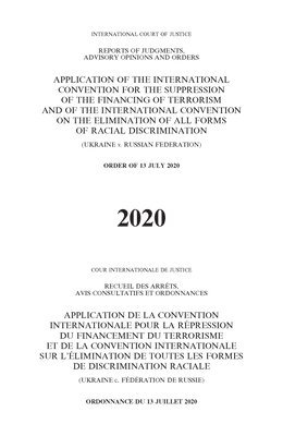 bokomslag Application of the International Convention for the Suppression of the Financing of Terrorism and of the International Convention on the Elimination of all Forms of Racial Discrimination (Ukraine v.