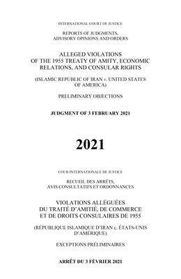 bokomslag Reports of Judgments, Advisory Opinions and Orders 2021: Alleged Violations of the 1955 Treaty of Amity, Economic Relations, and Consular Rights (Islamic Republic of Iran v. United States of America)