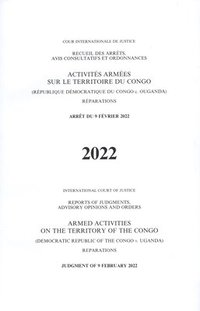 bokomslag Reports of Judgments, Advisory Opinions and Orders: Armed Activities on the Territory of the Congo (Democratic Republic of the Congo V. Uganda), Order