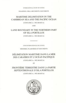 bokomslag Maritime Delimitation in the Caribbean Sea and the Pacific Ocean (Costa Rica v. Nicaragua) and Land Boundary in the Northern Part of Isla Portillos (Costa Rica v. Nicaragua)