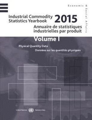 United Nations: Department of Economic and Social Affairs: Statistics Division - Industrial commodity statistics yearbook 2015, Inbunden